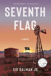 Icon image Seventh Flag: A Novel
