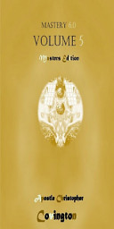Icon image Mastery 6.0 Volume 5 Master's Edition: Learning to create from within yourself