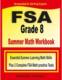 Icon image FSA Grade 8 Summer Math Workbook: Essential Summer Learning Math Skills plus Two Complete FSA Math Practice Tests