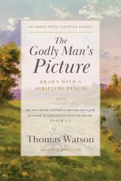 Icon image The Godly Man’s Picture: Drawn with a Scripture Pencil