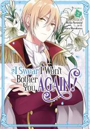 Icon image I Swear I Won't Bother You Again! (Manga)