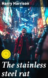Icon image The stainless steel rat: Enriched edition. A Galactic Adventure of Deception and Intrigue