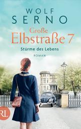 Icon image Große Elbstraße 7 – Stürme des Lebens: Roman, Ausgabe 2
