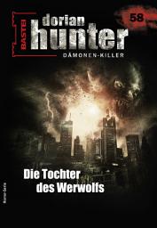 Icon image Dorian Hunter 58: Die Tochter des Werwolfs