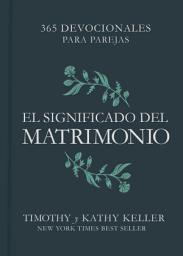 Icon image El significado del matrimonio: 365 devocionales para parejas