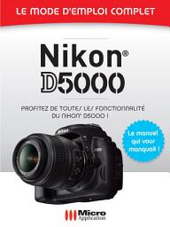 Icon image Nikon D5000 - Le mode d'emploi complet