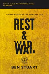 Icon image Rest and War Bible Study Guide plus Streaming Video: A Field Guide for the Spiritual Life