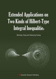 Icon image Extended Applications on Two Kinds of Hilbert-Type Integral Inequalities
