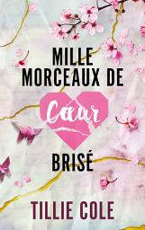 Icon image Mille morceaux de coeur brisé