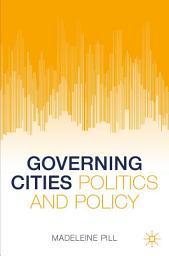 Icon image Governing Cities: Politics and Policy