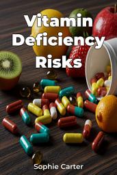 Icon image Vitamin Deficiency Risks