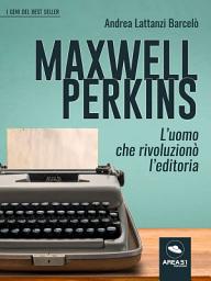 Icon image Maxwell Perkins. L’uomo che rivoluzionò l’editoria