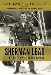 Icon image Sherman Lead: Flying the F-4D Phantom II in Vietnam