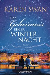 Icon image Das Geheimnis einer Winternacht: Roman - Romantik und Lichterglanz in Kopenhagen: der neue Weihnachtsroman der SPIEGEL-Bestsellerautorin