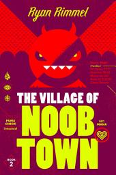 Icon image The Village of Noobtown: A Novel