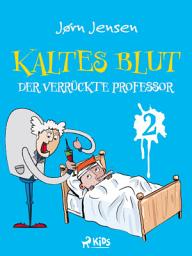 Icon image Kaltes Blut 2: Der verrückte Professor
