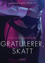 Icon image Gratulerer, skatt - en erotisk novelle