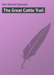 Icon image The Great Cattle Trail