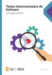 Icon image Testes automatizados de software: Um guia prático