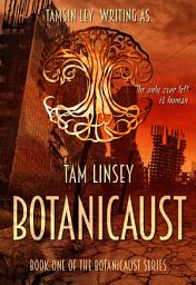 Icon image Botanicaust: Volume 1