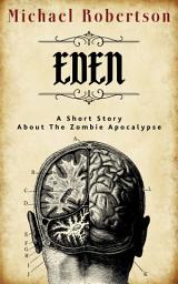 Icon image Eden: A Short Story About the Zombie Apocalypse