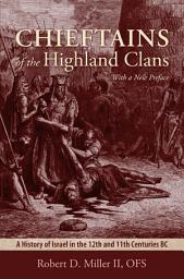 Icon image Chieftains of the Highland Clans: A History of Israel in the 12th and 11th Centuries BC