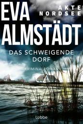Icon image Akte Nordsee - Das schweigende Dorf: Kriminalroman