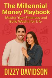 Icon image 📖 The Millennial Money Playbook: Master Your Finances and Build Wealth for Life 💰