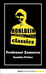 Icon image Hohlbein Classics - Zombie-Fieber: Ein Professor Zamorra Roman
