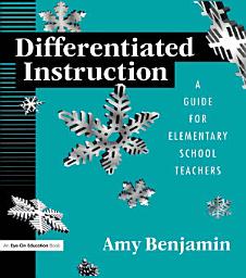 Icon image Differentiated Instruction: A Guide for Elementary School Teachers