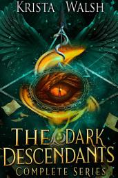 Icon image The Dark Descendants: The Complete Series