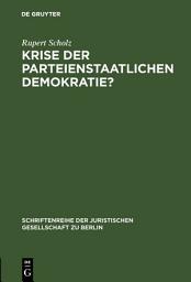 Icon image Krise der parteienstaatlichen Demokratie?: “Grüne” und “Alternative” im Parlament. Vortrag, gehalten vor der Berliner Juristischen Gesellschaft am 20. April 1983