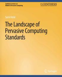 Icon image The Landscape of Pervasive Computing Standards