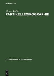 Icon image Partikellexikographie: Ein Beitrag zur praktischen Lexikologie. With an English summary