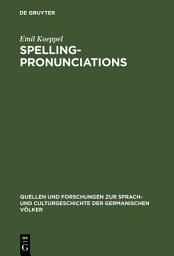 Icon image Spelling-pronunciations: Bemerkungen über den Einfluss des Schriftbildes auf den Laut im Englischen