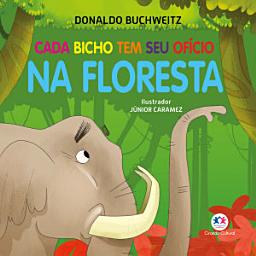 Icon image Cada bicho tem seu ofício - na floresta