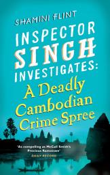 Icon image Inspector Singh Investigates: A Deadly Cambodian Crime Spree: Number 4 in series
