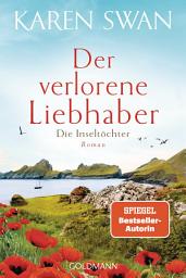 Icon image Die Inseltöchter - Der verlorene Liebhaber: Roman