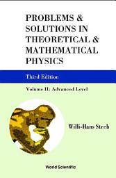 Icon image Problems and Solutions in Theoretical and Mathematical Physics: Volume II: Advanced Level