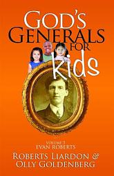 Icon image God's Generals for Kids- Volume 5: Evan Roberts