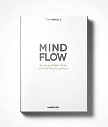 Icon image Das MINDFLOW Konzept: Wie Sie durch Nicht-Wollen und Nicht-Tun alles erreichen