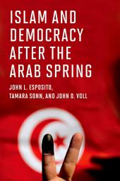Icon image Islam and Democracy after the Arab Spring