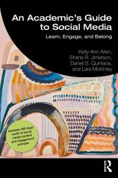 Icon image An Academic's Guide to Social Media: Learn, Engage, and Belong