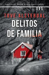 Icon image Delitos de familia (versión latinoamericana): Nada puede quedar oculto para siempre