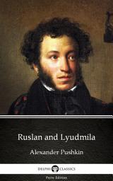 Icon image Ruslan and Lyudmila by Alexander Pushkin - Delphi Classics (Illustrated)