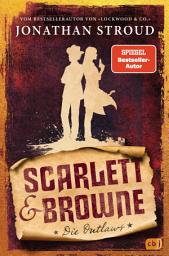 Icon image Scarlett & Browne - Die Outlaws: Mitreißende Fantasy für Fans von Lockwood & Co.