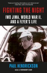 Icon image Fighting the Night: Iwo Jima, World War II, and a Flyer's Life