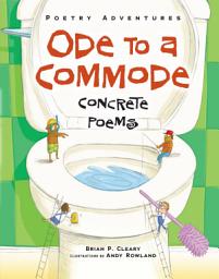 Icon image Ode to a Commode: Concrete Poems