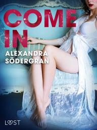 Icon image Come in - Erotic Short Story