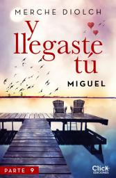 Icon image Y llegaste tú 9. Miguel